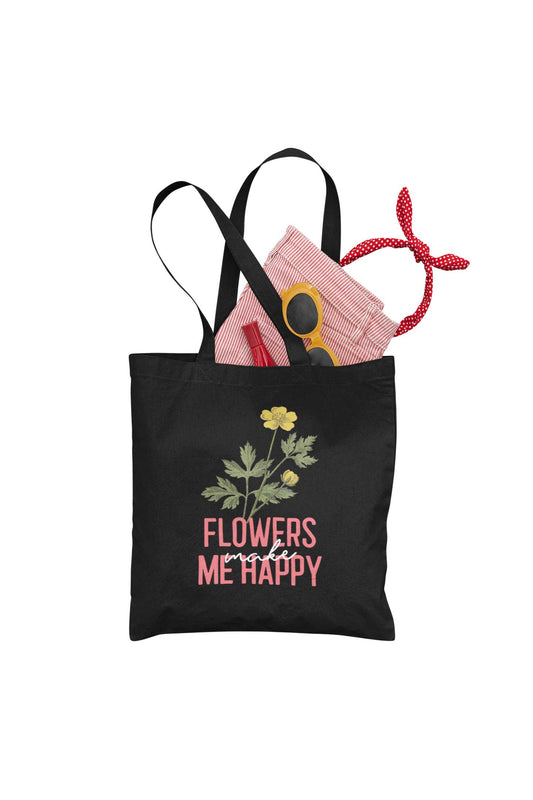 FLOWERS MAKE ME HAPPY TOTE BAG