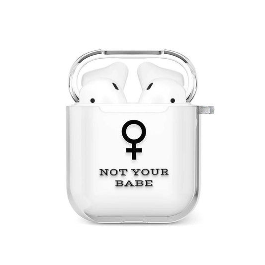 NOT YOUR BABE AIRPODS CASE