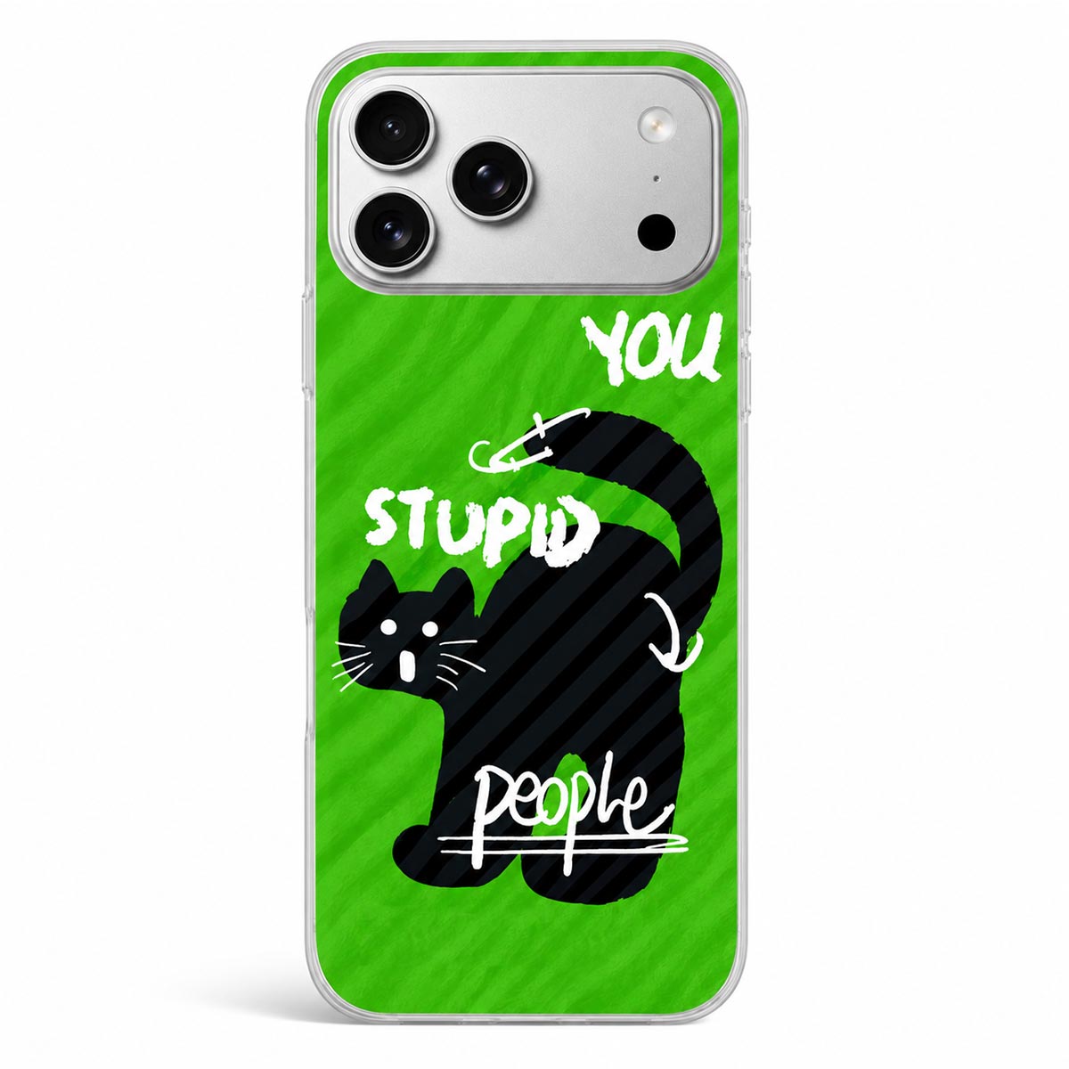 Stupid People phone case with black cat silhouette and You Stupid People text on green background