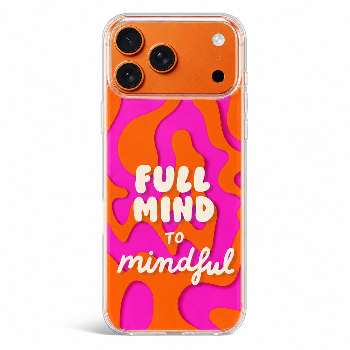 Mindful phone case with Full Mind To Mindful bubble letters on orange and pink swirl background