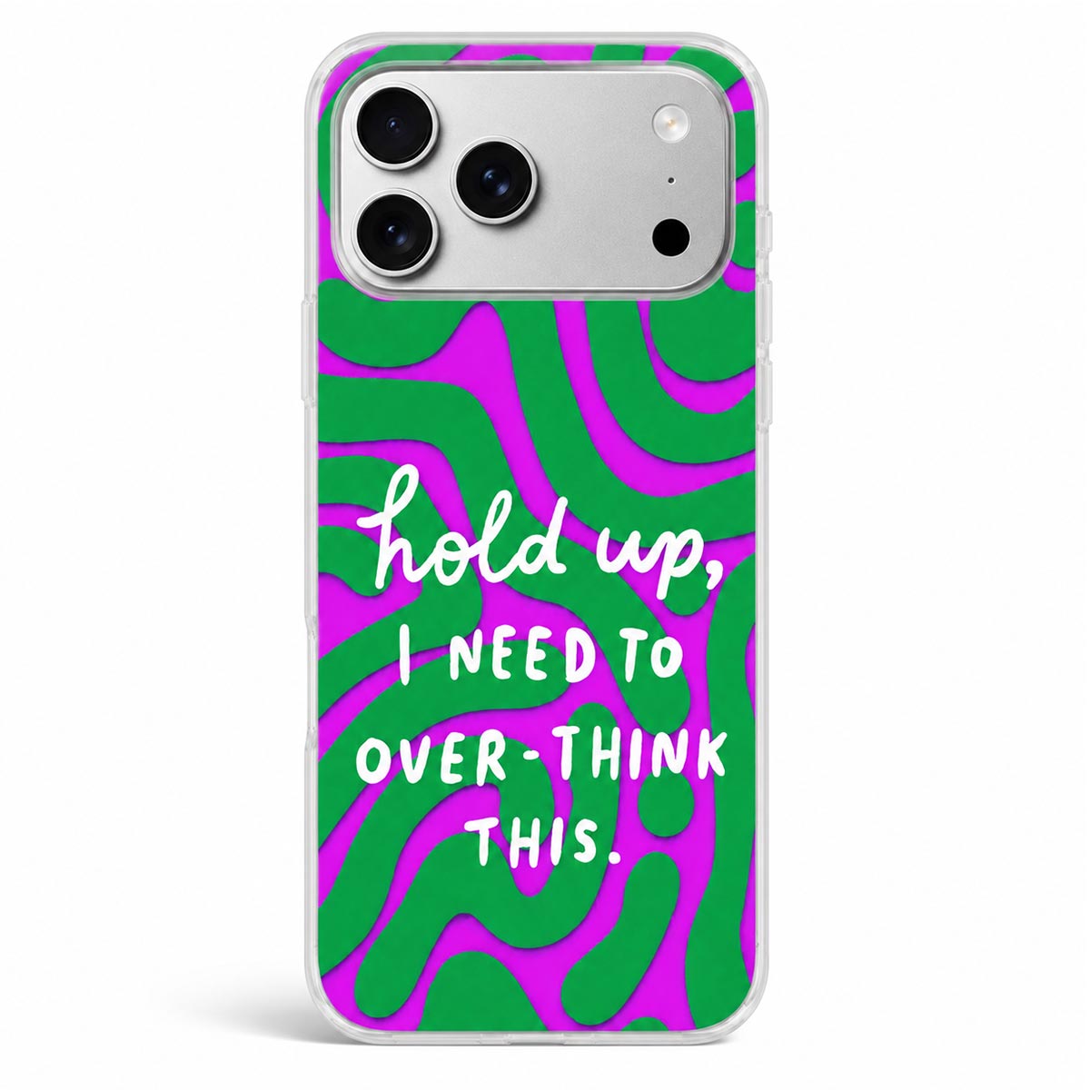 Overthink phone case with Hold Up I Need To Overthink This script text on green and purple swirl