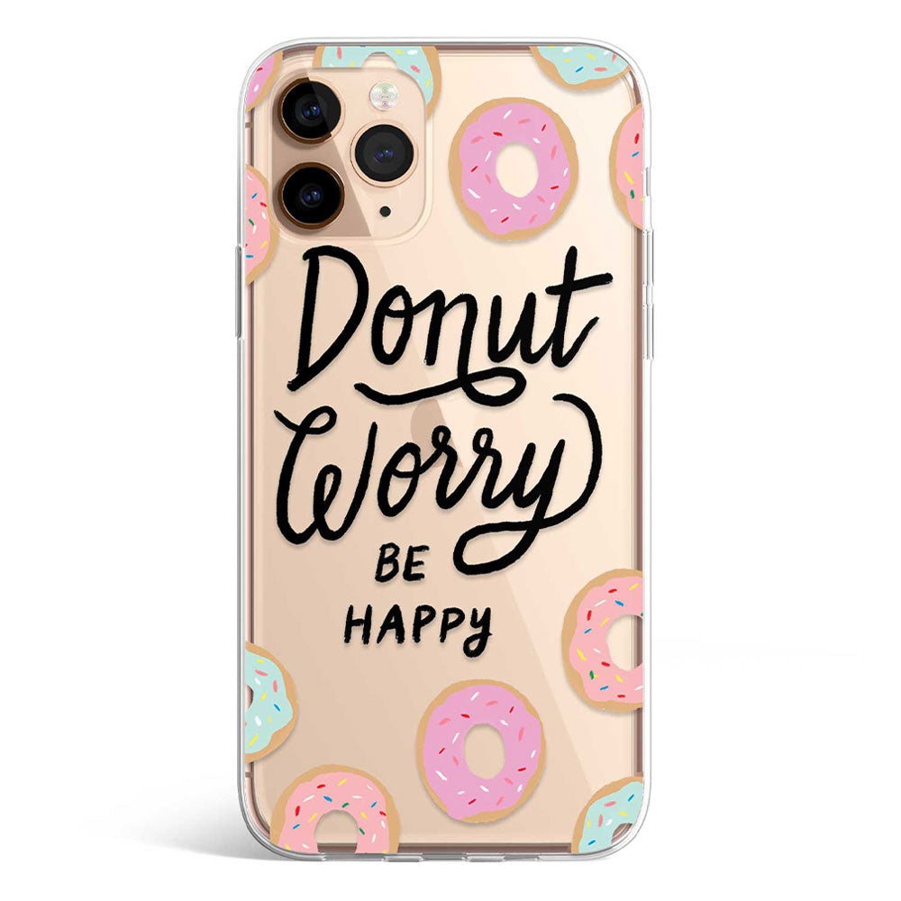 DONUT WORRY phone cover available in iPhone, Samsung, Huawei, Oppo and Xiaomi covers. 
Choose your mobile model and buy now. 
