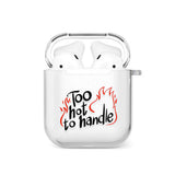 Too Hot To Handle AirPods Case by Gebly, airpods case available in Egypt with cash on delivery
